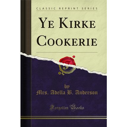 Ye Kirke Cookerie (Classic Reprint)