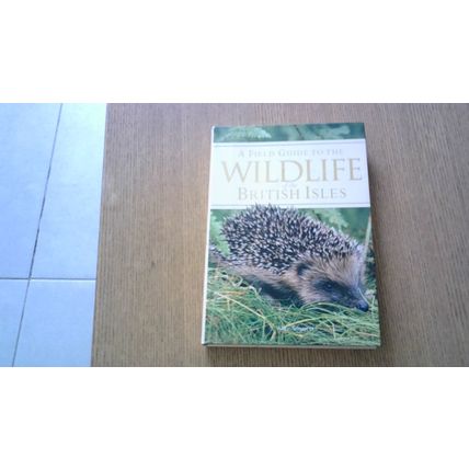 A Field Guide to the Wildlife of the British Isles. Alice Tomsett (Paperback)