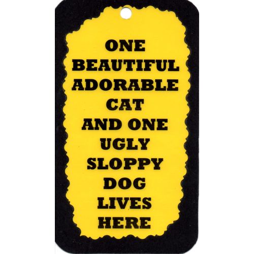 3228 One Beautiful Cat One Ugly Sloppy Dog Humorous Saying Sign Magnet Gift