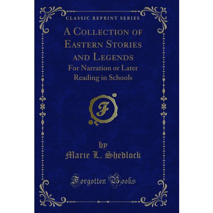 A Collection of Eastern Stories and Legends (Classic Reprint)