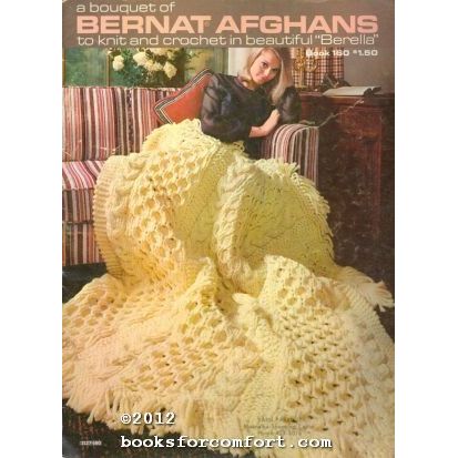 A Bouquet of Bernat Afghans to knit and crochet Book 160