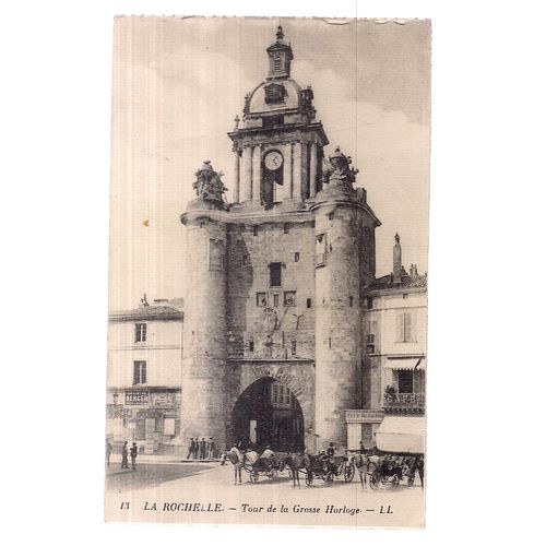 TOUR de la GROSSE HORLOGE, LA ROCHELLE, FRANCE. used antique postcard no date =