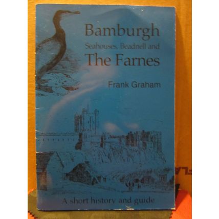 BAMBURGH and the FARNE ISLANDS by Frank Graham 2002 reprint p/b 32 pages =
