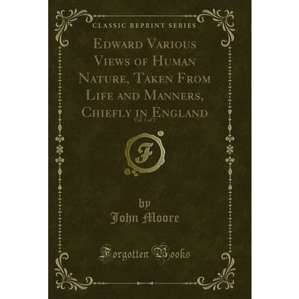 Edward Various Views of Human Nature, Taken From Life and Manners, Chiefly in