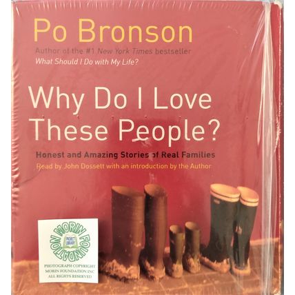 WHY DO I LOVE THESE PEOPLE HONEST & AMAZING STORIES FAMILIES PO BRONSON AUDIOBK