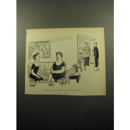 1960 Cartoon by Syd Hoff - He's good to me, buyt he doesn't spoil me