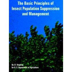 The Basic Principles of Insect Population Suppression and Management - E.F. Knip