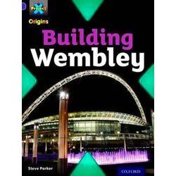 Project X Origins: Purple Book Band, Oxford Level 8: Buildings: Building Wembley