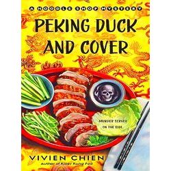 A Noodle Shop Mystery: Peking Duck and Cover
