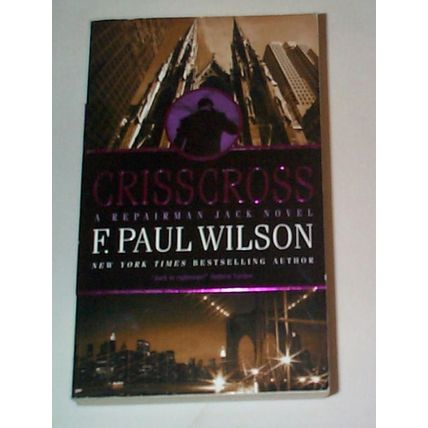 F. Paul Wilson - - Crisscross - - A Repairman Jack Novel