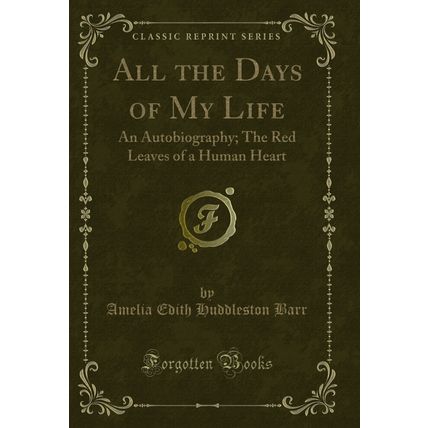 All the Days of My Life: An Autobiography; The Red Leaves of a Human Heart
