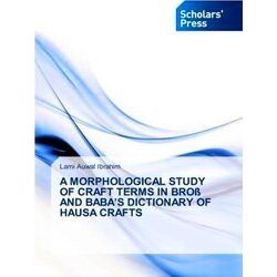 A Morphological Study of Craft Terms in Bro? and Baba's Dictionary of Hausa Craf