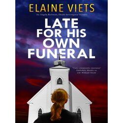 An Angela Richman, Death Investigator Mystery Late For His Own Funeral