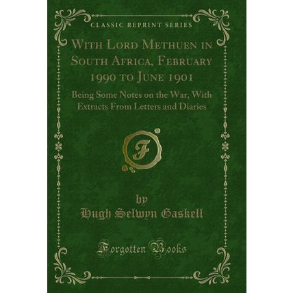 With Lord Methuen in South Africa, February 1990 to June 1901 (Classic Reprint)