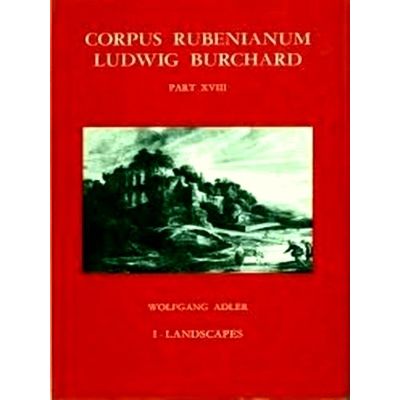 Corpus Rubenianum Ludwig Burchard Part Xviii - I. Landscapes by Wolfgang Adler