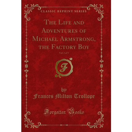 The Life and Adventures of Michael Armstrong, the Factory Boy, Vol. 2 of 3