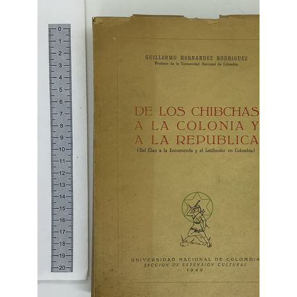 De los Chibchas a la colonia a la republica