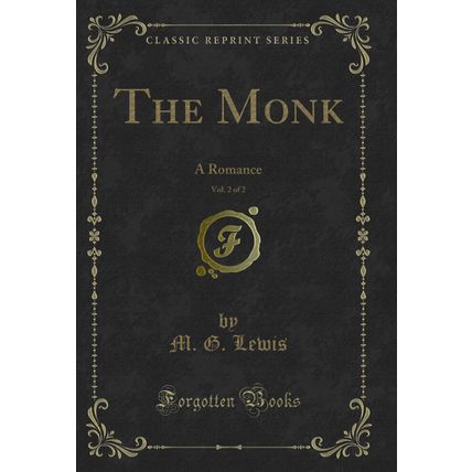 The Monk, Vol. 2 of 2: A Romance (Classic Reprint)
