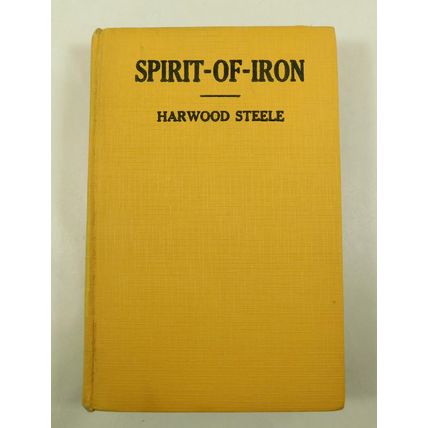 Vintage Spirit Of Iron Signed Harwood Steele Book North West Mounted Police