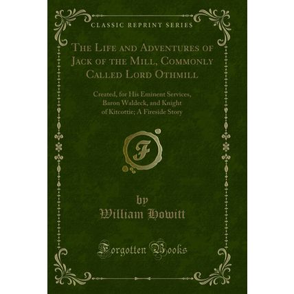 The Life and Adventures of Jack of the Mill, Commonly Called Lord Othmill