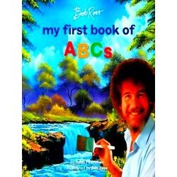 Bob Ross: My First Book Of Abcs