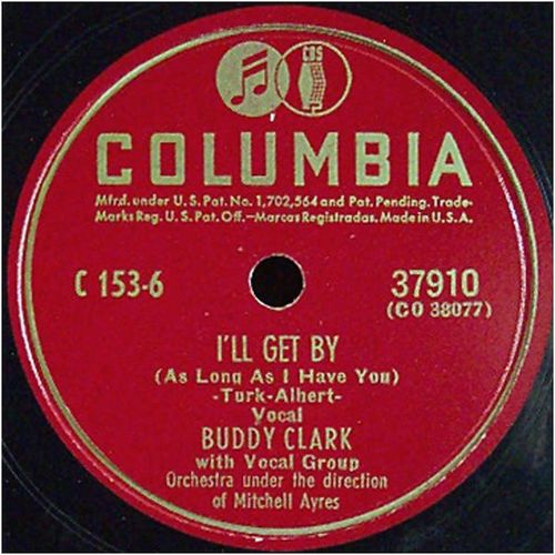 Columbia 78 #37910 - Buddy Clark - "I'll Get By" & "I'll See You In My Dreams"