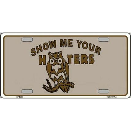 Show Me Your Hooters Metal License Plate funny sign owl boobs tits