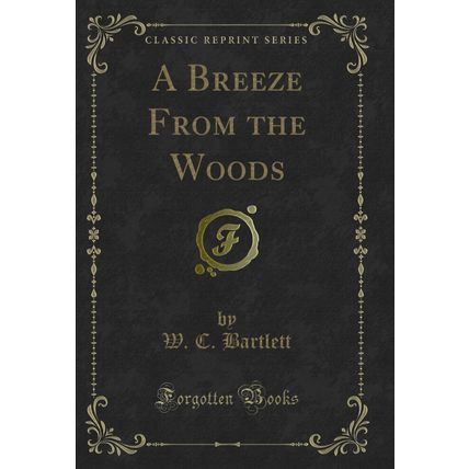 A Breeze From the Woods (Classic Reprint)