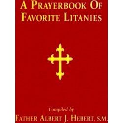 A Prayerbook Of Favorite Litanies