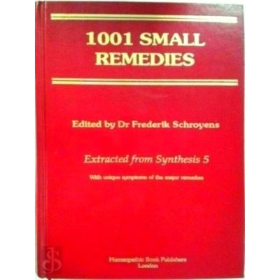 1001 Small Remedies - Extracted From Synthesis 5 With Unique Symptoms of the Maj