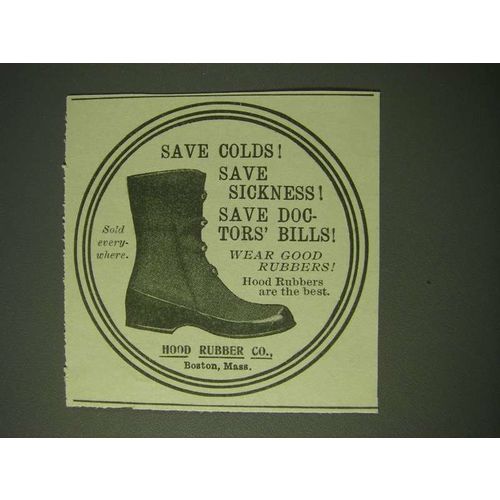 1900 Hood Rubber Co. Boots Ad - Save colds! Save Sickness! Save Doctors' Bills!