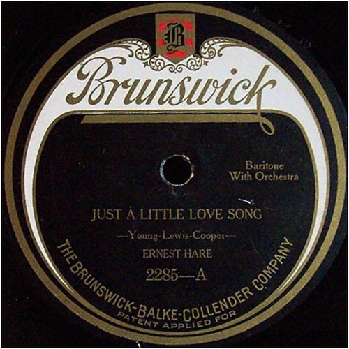 Brunswick 78 #2285 - "Just A Little Love Song" & "Only A Smile" - Ernest Hare