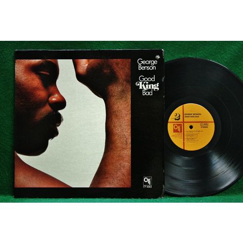 George Benson - Good King Bad - CTI 6062 - EX+