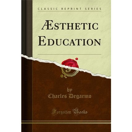 Æsthetic Education (Classic Reprint)