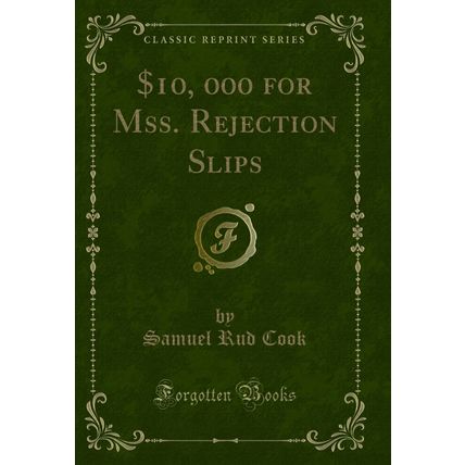 10, 000 for Mss. Rejection Slips (Classic Reprint)