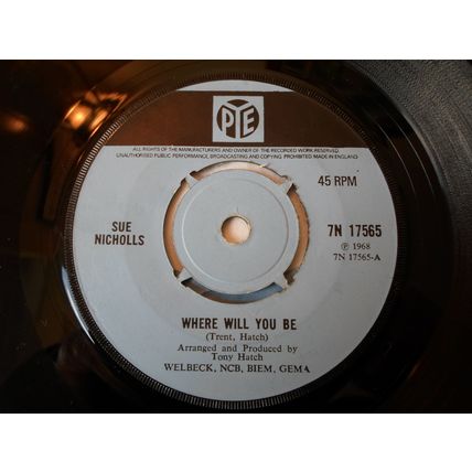 7" 1968. SUE NICHOLLS . WHERE WILL YOU BE . 7N 17565. EVERY DAY. PYE EXCELLENT