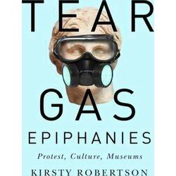 McGill-Queen's/Beaverbrook Canadian Foundation Studies in Art History: Tear Gas
