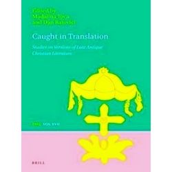 Texts and Studies in Eastern Christianity: Caught in Translation: Studies on Ver