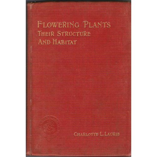 Flowering Plants 1903 Frances L Laurie illustrated see my other listings