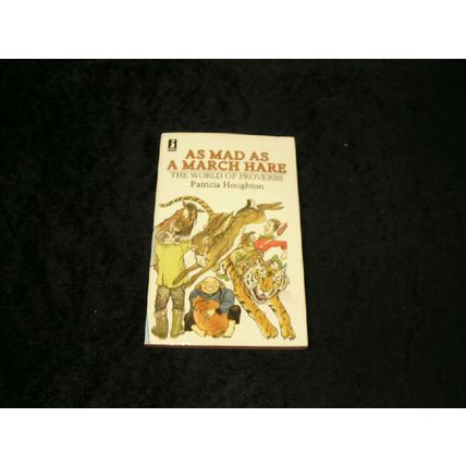 As Mad as a March Hare by Patricia Houghton