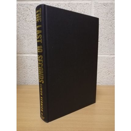 The Last 10 Seconds - Simon Kernick - First U.K Edition - First Print - 2010