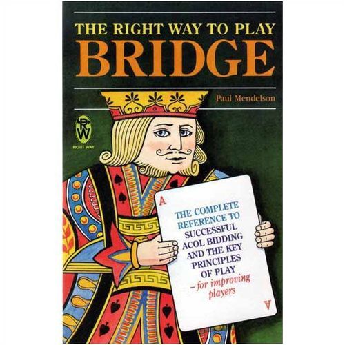 The Right Way To Play Bridge Book By Paul Mendelson