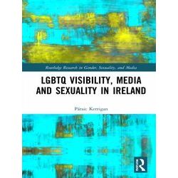 Routledge Research in Gender, Sexuality, and Media: Lgbtqvisibility, Media and S