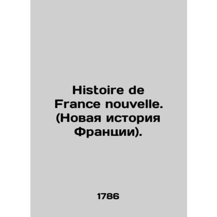 Histoire de France nouvelle. In French (ask us if in doubt)/Histoire de France n