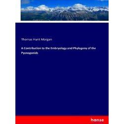 A Contribution to the Embryology and Phylogeny of the Pycnogonids