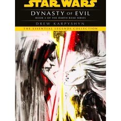 Star Wars: Darth Bane Trilogy - Legends: Dynasty of Evil: Star Wars Legends (Dar