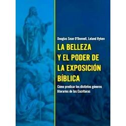 La Belleza Y El Poder De La Exposician Bablica (The Beauty And Power Of Biblical