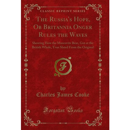 The Russia's Hope, Ob Britannia Onger Rules the Waves (Classic Reprint)
