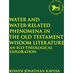 The Library of Hebrew Bible/Old Testament Studies: Water and Water-Related Pheno