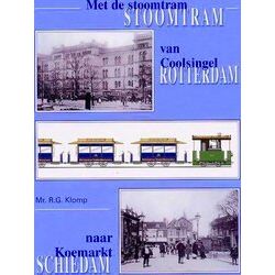 Met De Stoomtram Van Coolsingel Naar Koemarkt